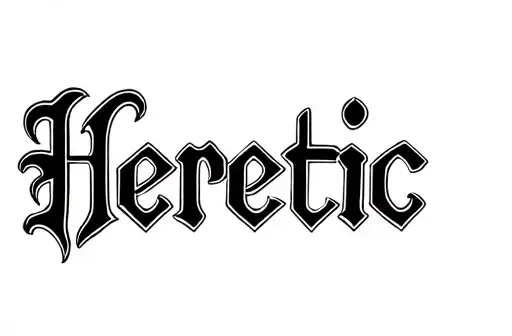 "HERETIC " tattoo design idea