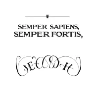"Semper Sapiens, Semper Fortis" Roman Writing of the text below! tattoo design idea