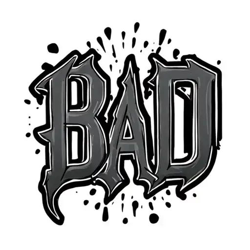 "BAD" No image tattoo design idea