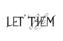 "Let Them" tattoo design idea
