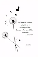 Dandelion turning into birds flying away wi th Socrates quotes tattoo design idea