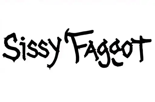 "Sissy Faggot" tattoo design idea
