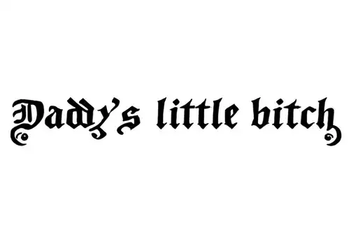 "Daddy's little bitch" tattoo design idea