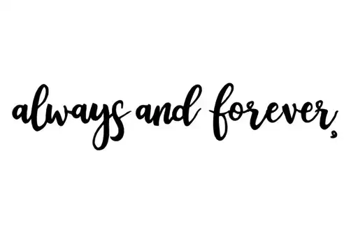 "always and forever " tattoo design idea