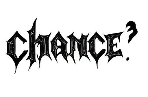 "Chance " tattoo design idea