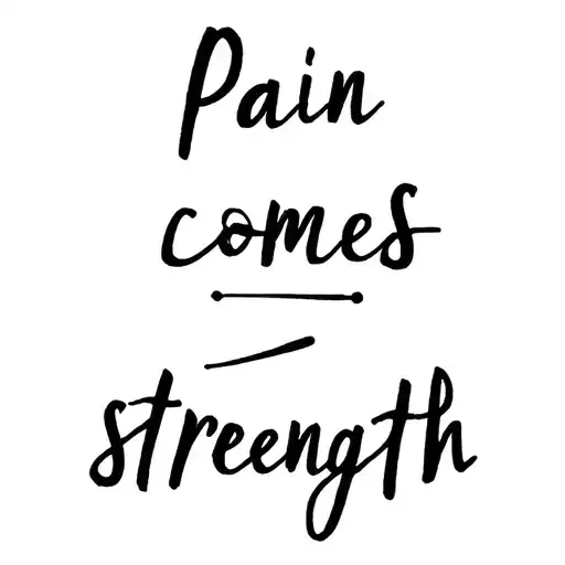 Pain Comes Strength tattoo design idea