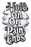 clouds and lightning through the words Hold On Pain Ends tattoo design idea