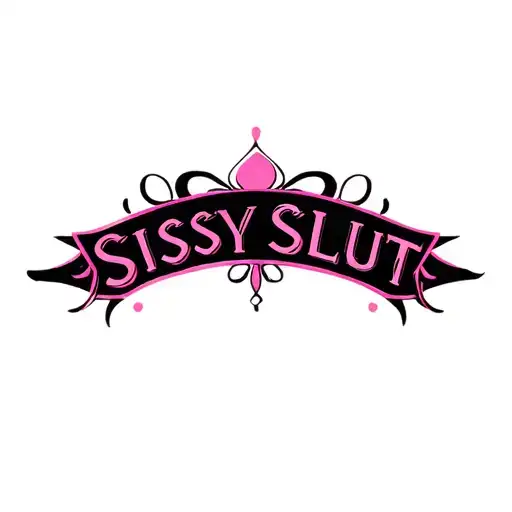 "Sissy Slut" "Sissy Slut" "Sissy Slut" "feminine" "tribal" "submissive " tattoo design idea