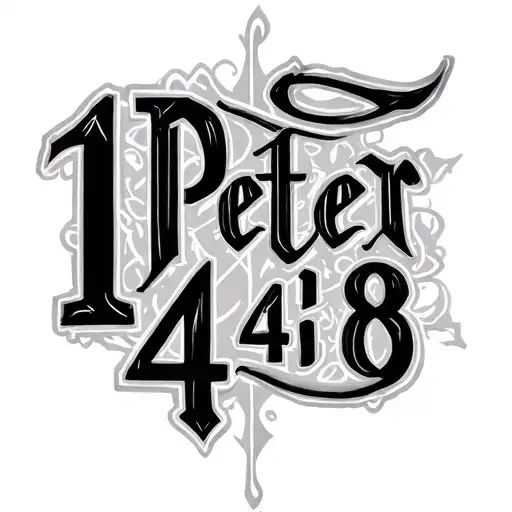 script saying "1 Peter 4:8" tattoo design idea
