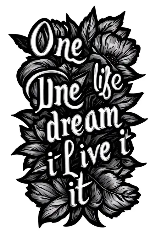 "One life dream it live it" chicano style tattoo tattoo design idea