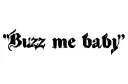 "Buzz me baby" tattoo design idea