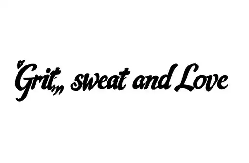 "Grit, sweat and Love " tattoo design idea