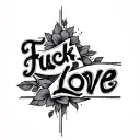"Fuck Love" anogram tattoo design idea