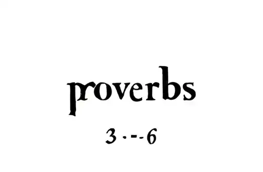 "proverbs 3:5-6" tattoo design idea