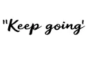 "Keep going" tattoo design idea