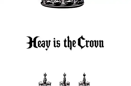 "Heavy is the Crown" tattoo design idea