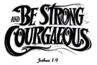 "Be Strong and Courageous " Joshua 1 9 tattoo design idea