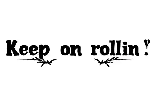 "Keep on rollin" tattoo design idea