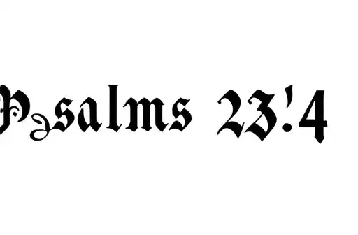 "Psalms 23:4" tattoo design idea