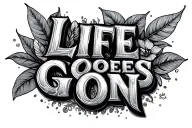 life goes on tattoo design idea