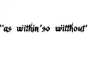 "as within so without " tattoo design idea