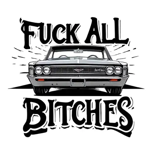 fuck all bitches with a 1964 Buick skylark tattoo design idea