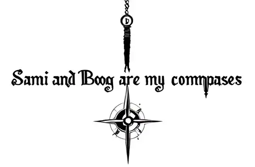 "Sami and Boog are my compasses" "Sami and Boog are my compasses" tattoo design idea