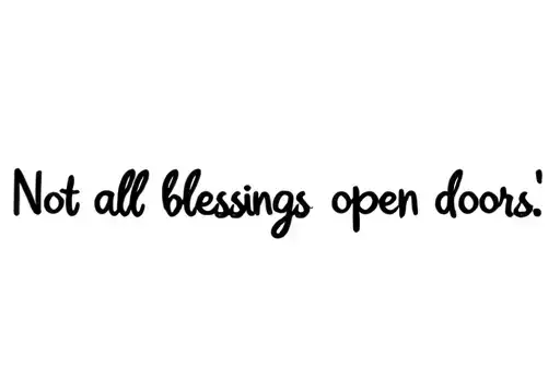 "Not all blessings open doors
" tattoo design idea