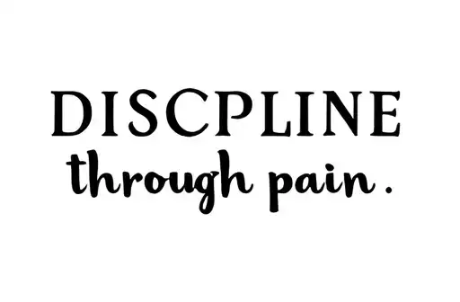 "Discipline 
through pain" tattoo design idea