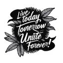 Tomorrowland com a frase "Live today, love tomorrow, unite forever!". tattoo design idea
