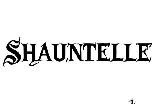 "Shauntelle" tattoo design idea