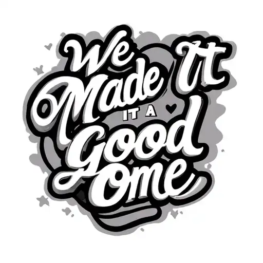 The words, "We made it a good one" on bicep outline in fine tattoo design idea