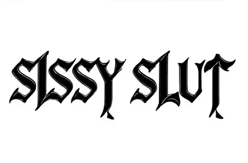 "SISSY SLUT" tattoo design idea