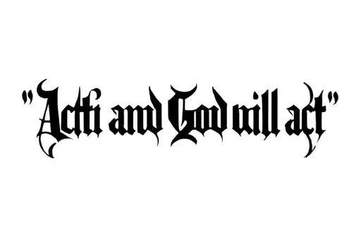 "Acti, and God will act" tattoo design idea