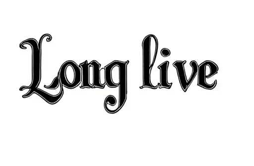 "Long live " tattoo design idea