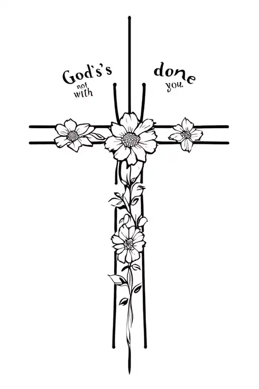 cross with flowers with the words God's not done with you yet tattoo design idea