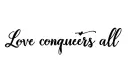 "Love conquers all" tattoo design idea