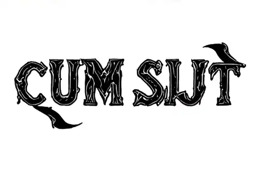 "CUM SLUT" tattoo design idea