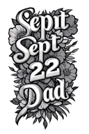 "Sept 22" Dad Memorial tattoo design idea