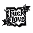 Fuck Love tattoo design idea