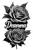"Deanna" black and grey roses with Deanna in White calligraphy  tattoo design idea