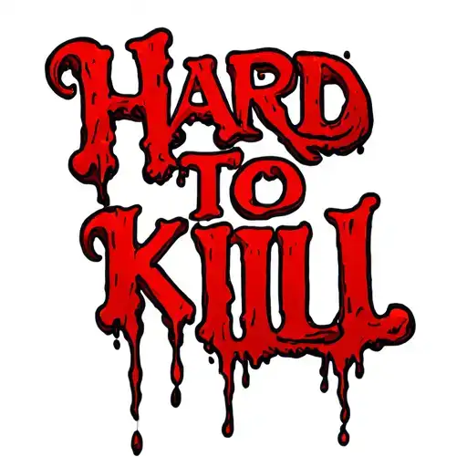 bloody text "hard to kill" tattoo design idea