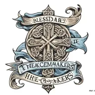 Celtic Cross with ""Blessed are the peacemakers" written on a blue banner draped on the cross.  Mat 5:9 written below tattoo design idea