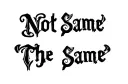 "Not The 
Same" tattoo design idea