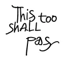 This too shall pass written tattoo design idea