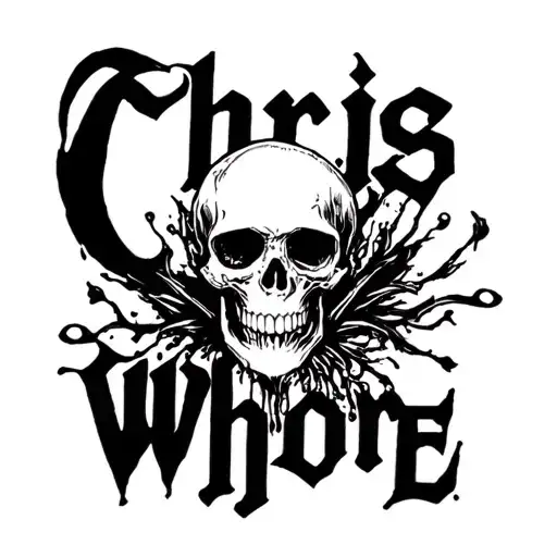 "Chris Whore " Skull tattoo design idea