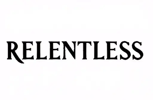 "RELENTLESS" tattoo design idea