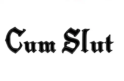 "Cum Slut" tattoo design idea