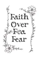 "Faith Over Fear" Faith Over Fear with flowers surrounding tree of knowledge tattoo design idea