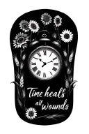 Sunflowers, daisies, a small old fashion clock, wheat grass and the saying "time heals all wounds" in cursive tattoo design idea